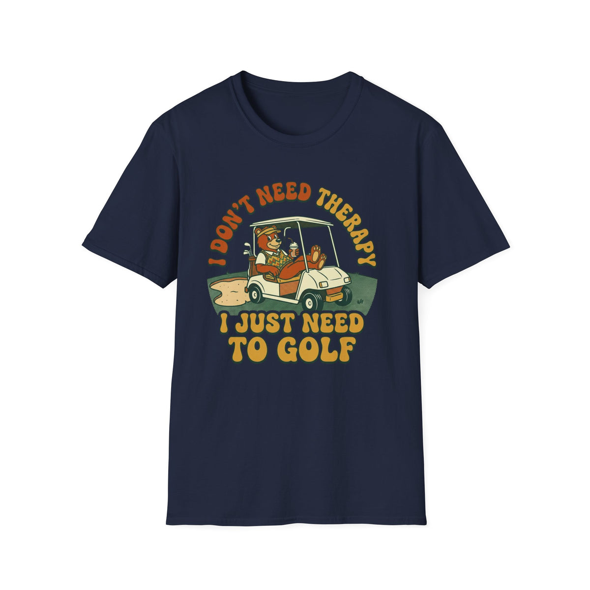 Don't need Therapy Golf T-shirt