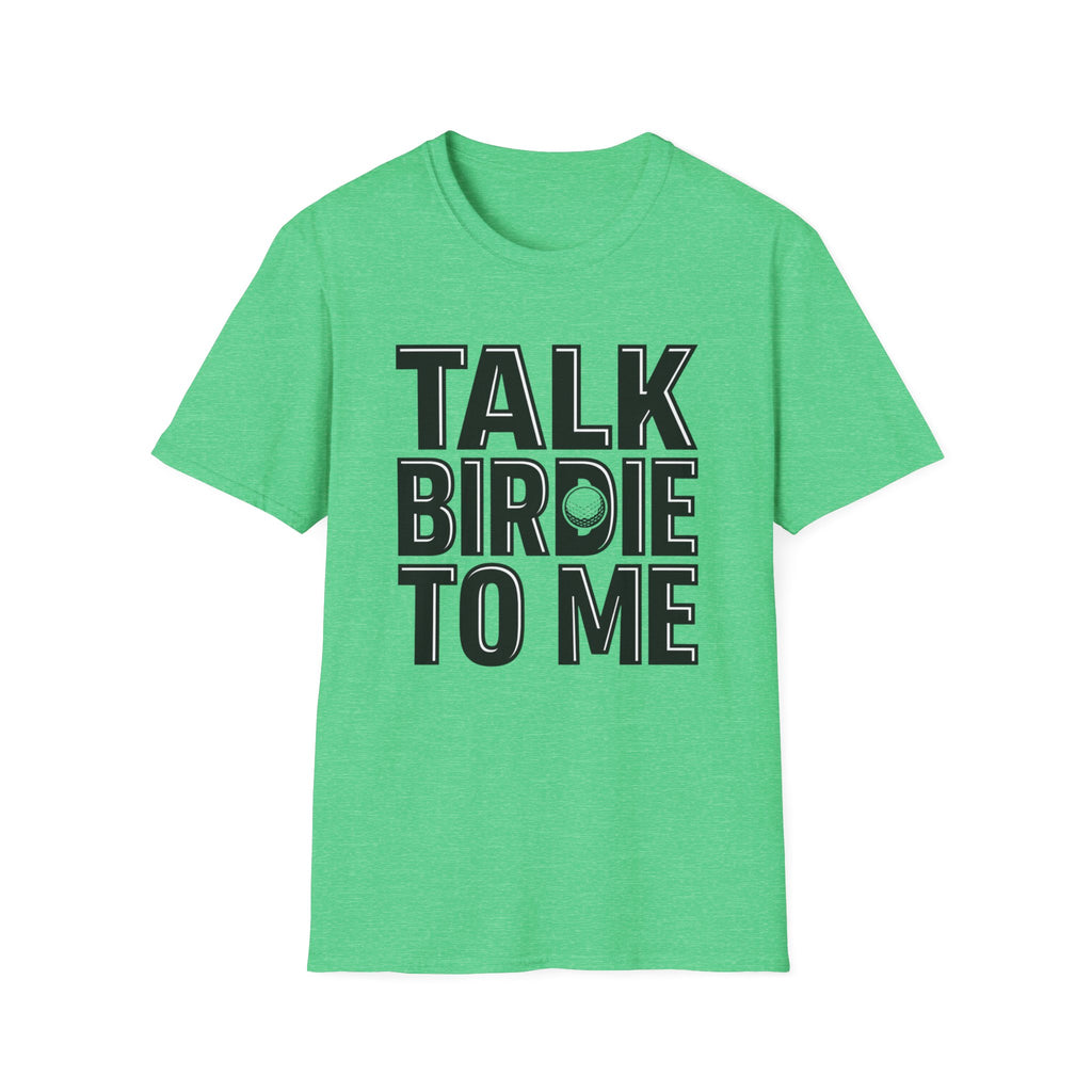 Talk Birdie To Me Golf T-shirt