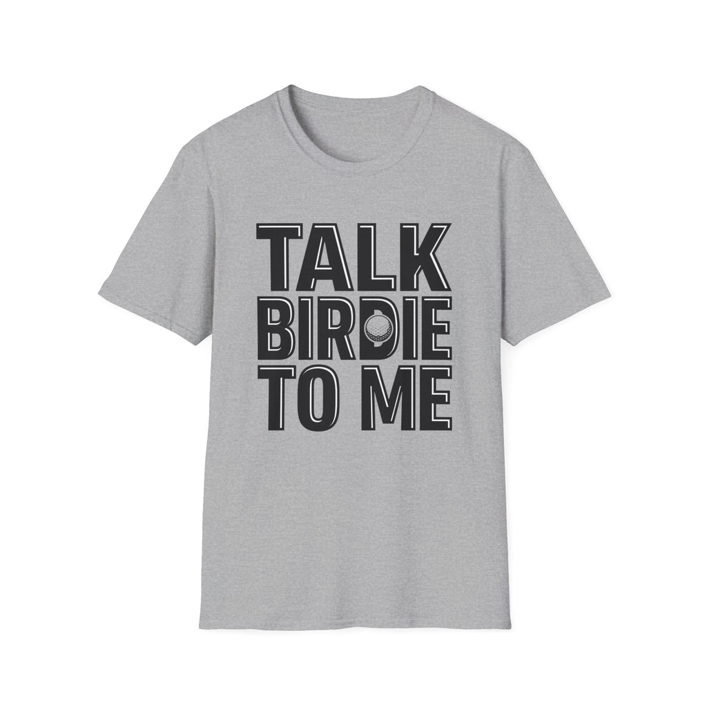 Talk Birdie To Me Golf T-shirt