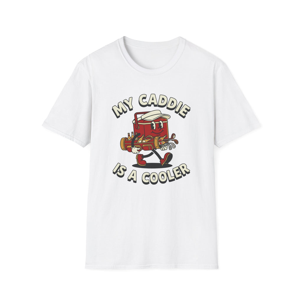 My Caddie is a Cooler Golf T-shirt