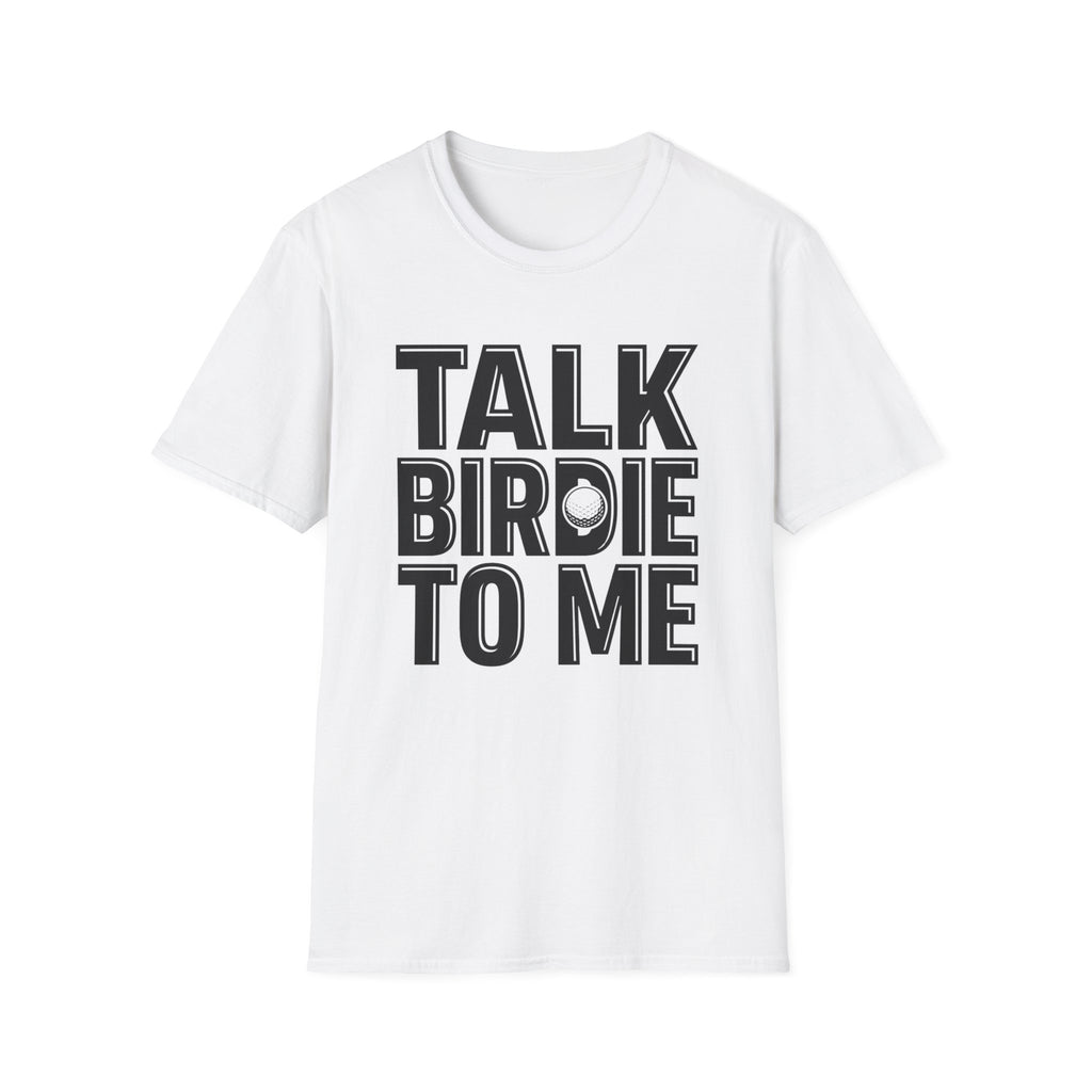 Talk Birdie To Me Golf T-shirt