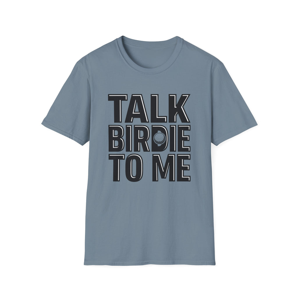 Talk Birdie To Me Golf T-shirt
