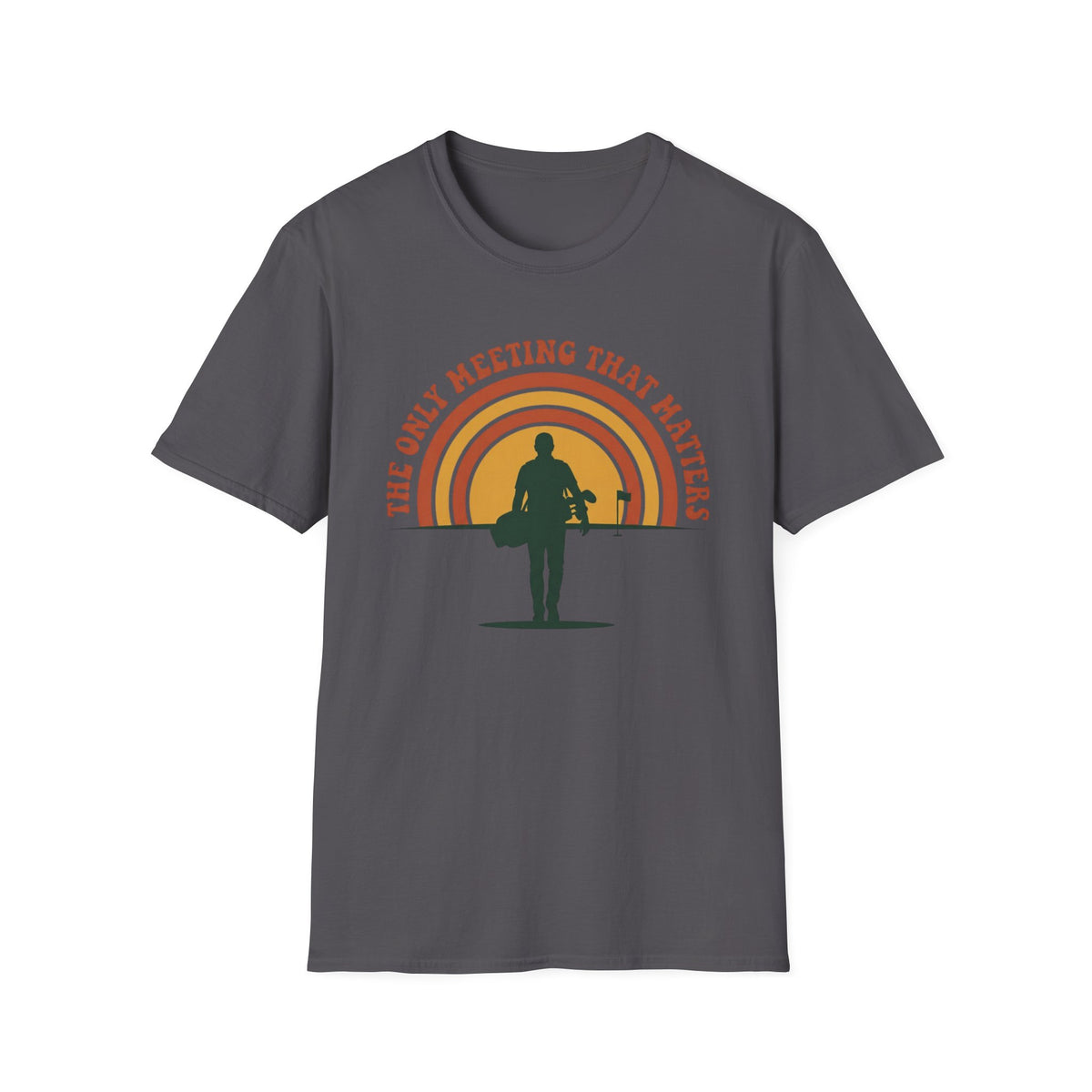 The Only Meeting that Matters Golf T-shirt