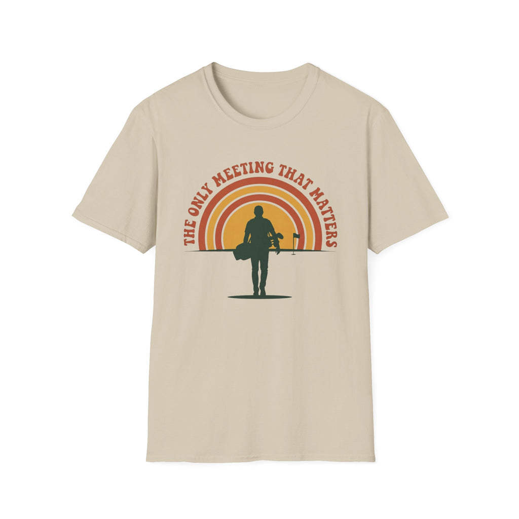 The Only Meeting that Matters Golf T-shirt