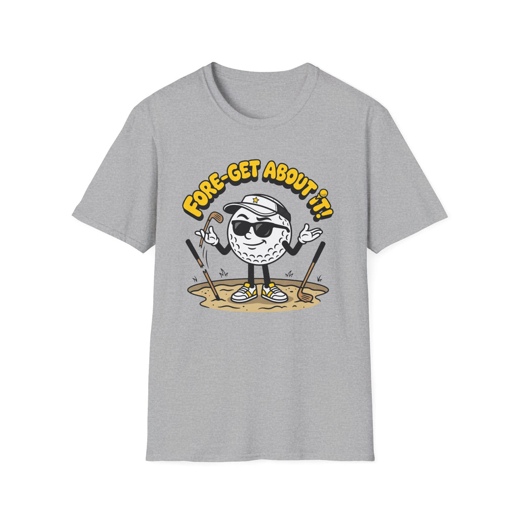 Fore-get About it Golf T-shirt