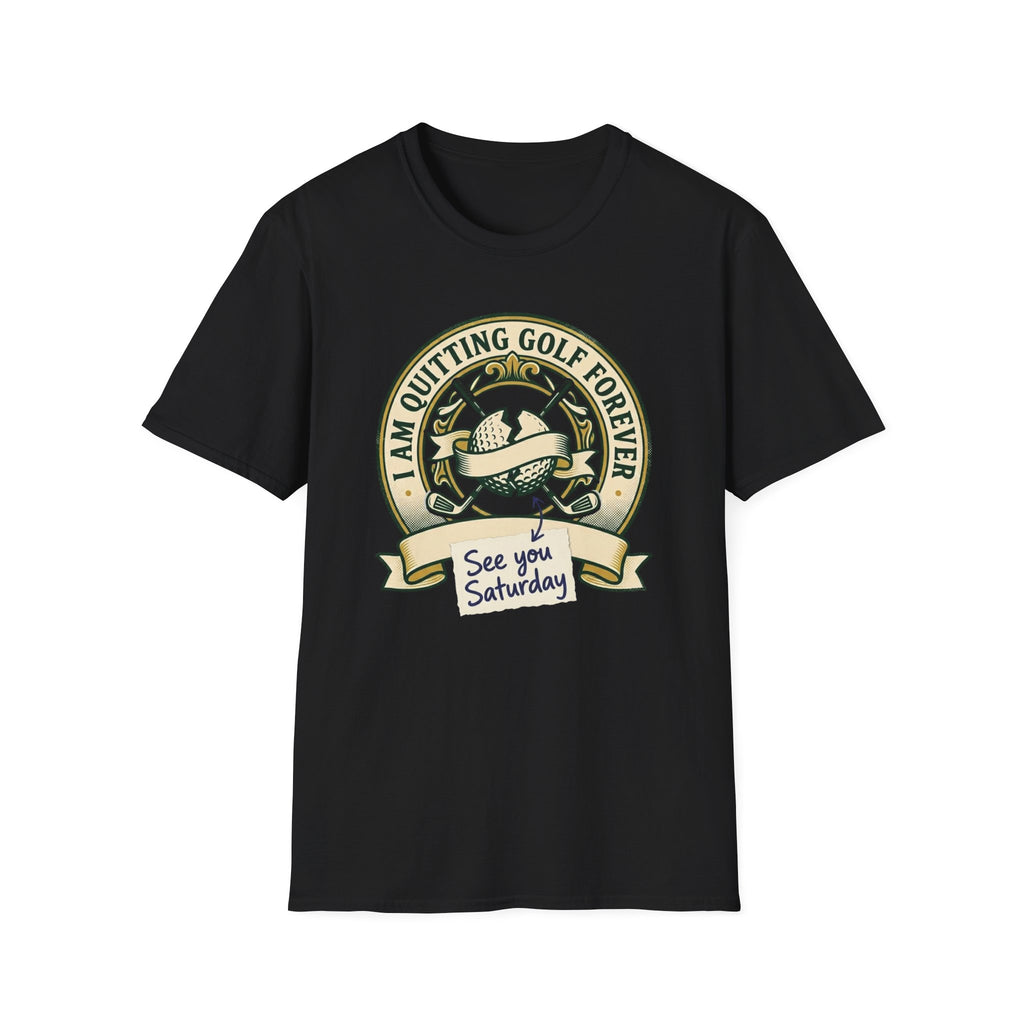 Quitting Golf Forever Golf T-shirt