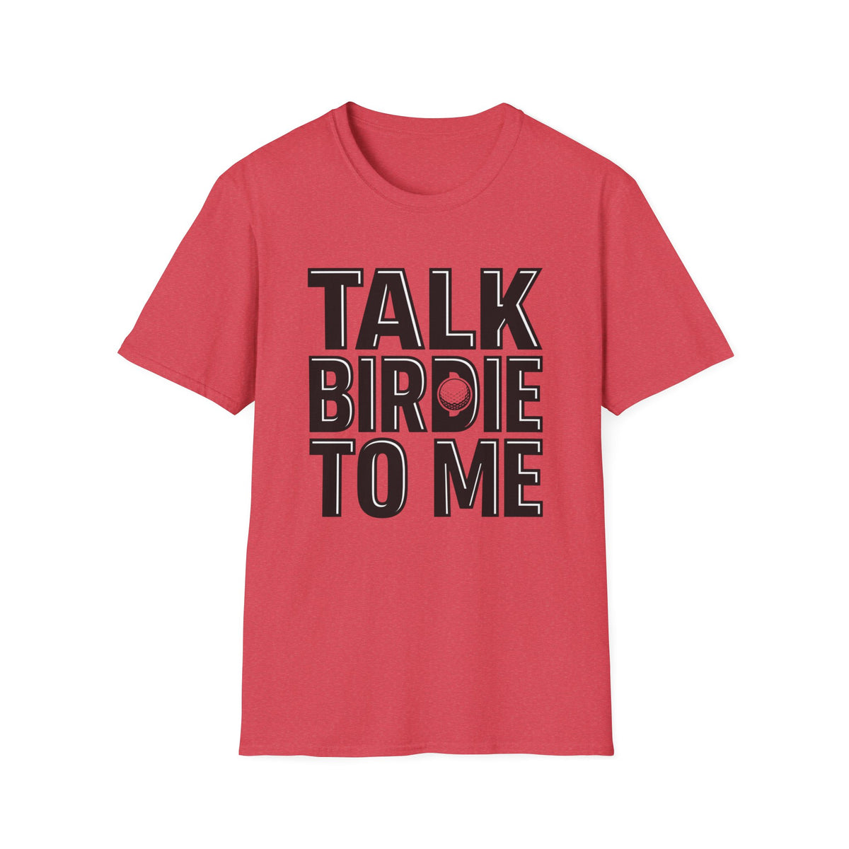 Talk Birdie To Me Golf T-shirt