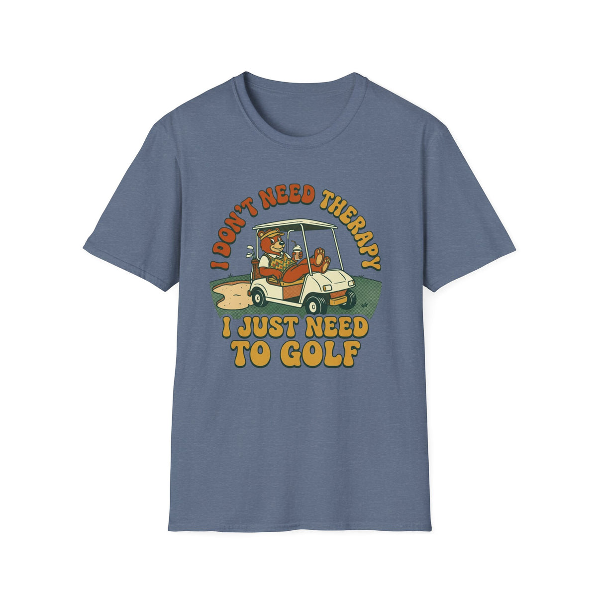 Don't need Therapy Golf T-shirt