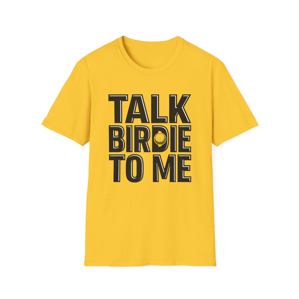 Talk Birdie To Me Golf T-shirt