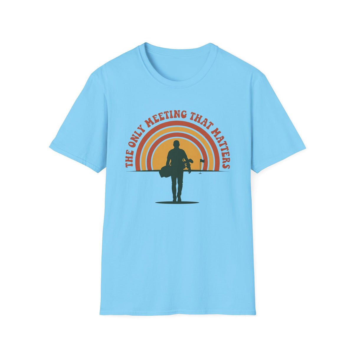 The Only Meeting that Matters Golf T-shirt